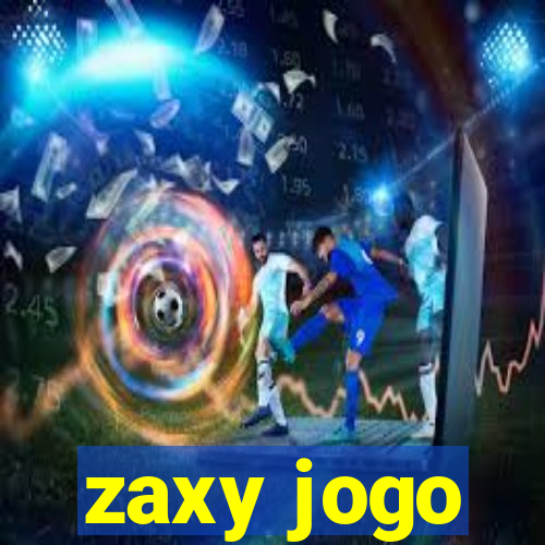 zaxy jogo